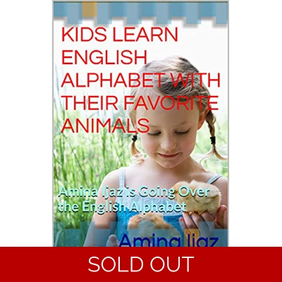 KIDS LEARN ENGLISH ALPHABET WITH THEIR FAVORITE ANIMALS: Amina Ijaz is Going Over the English Alphabet Kindle Edition by Amina Ijaz (Author) Forma